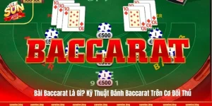 Bài Baccarat Là Gì? Kỹ Thuật Đánh Baccarat Trên Cơ Đối Thủ