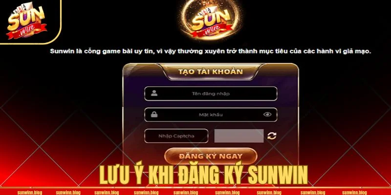 Bỏ túi các lưu ý quan trọng để quy trình đăng ký SUNWIN diễn ra thành công. 