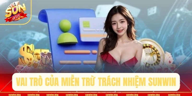 Chính sách miễn trừ trách nhiệm có vai trò vô cùng quan trọng với hội viên.