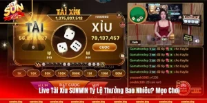Live Tài Xỉu SUNWIN Tỷ Lệ Thưởng Bao Nhiêu? Mẹo Chơi 
