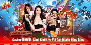 Sảnh live casino của SUNWIN hấp dẫn với sự xuất hiện của dan Dealer nóng bỏng.